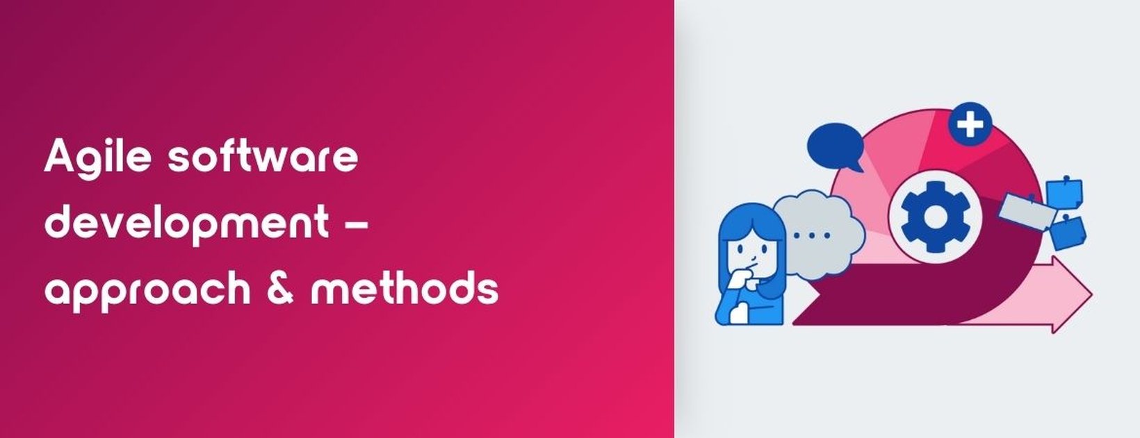 Agile Software Development – Approaches & Methods Explained
