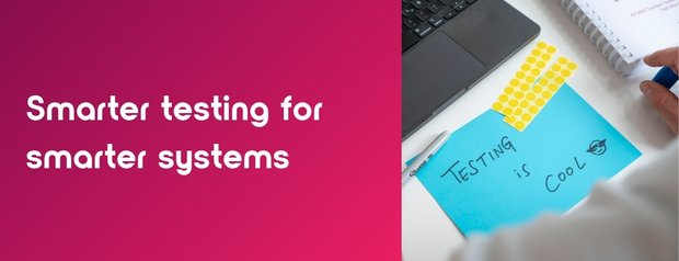 Smarter Systems Start with Smarter Tests