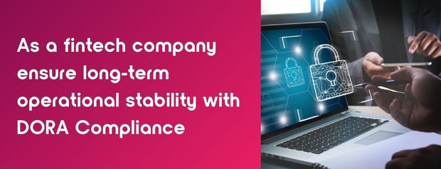 Increased security requirements across the EU financial sector: constant DORA compliance
