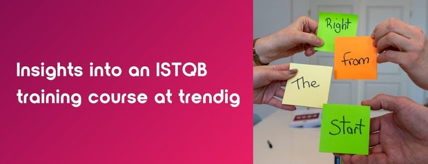 Insights into an ISTQB training course at trendig