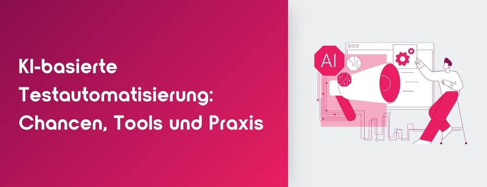 KI-basierte Testautomatisierung: Chancen, Tools und Praxisanwendungen im Überblick