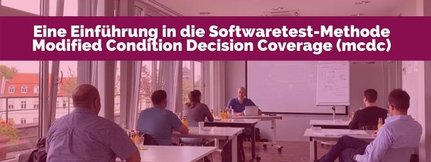 Was ist die Software-Testing-Methode (MCDC)?