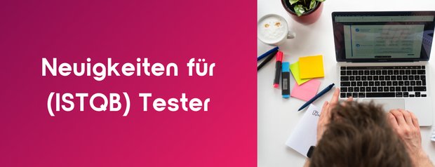 Neuigkeiten für (ISTQB) Tester