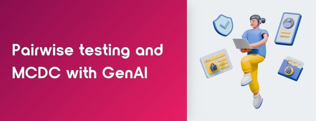 Pairwise testing and MCDC with GenAI, alongside a 3D illustration of a person with a laptop and QA icons.