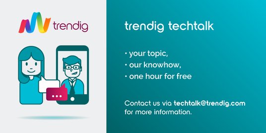 trendig techtalk - our knowledge to solve your problem