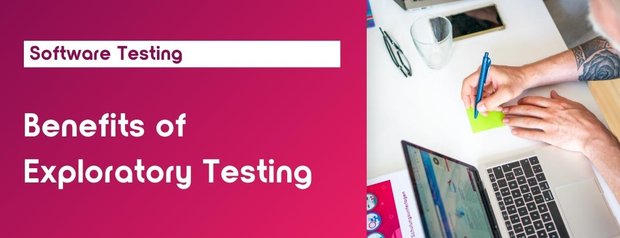 About the benefits of Exploratory Testing